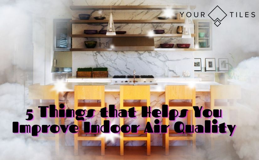 5 Things that Helps You Improve Indoor Air Quality